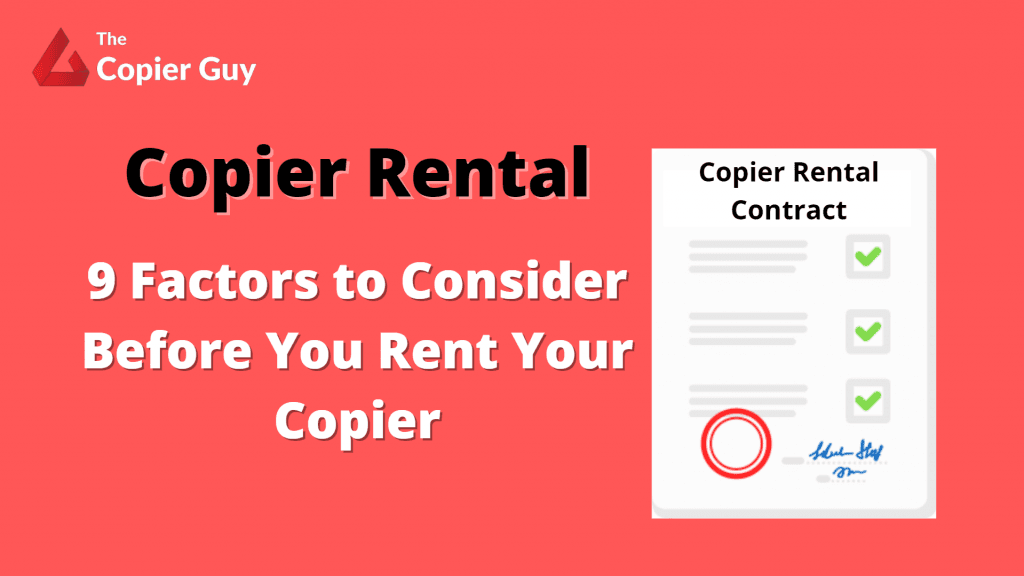 Copier Rental - Things To Consider Before Leasing