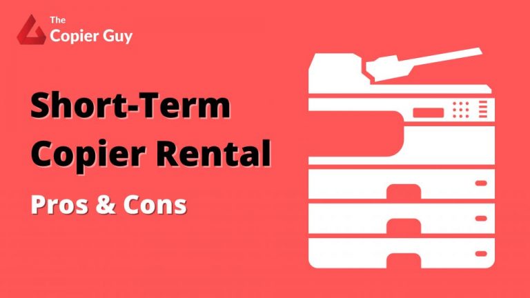 Short-Term Copier Rental Pros & Cons