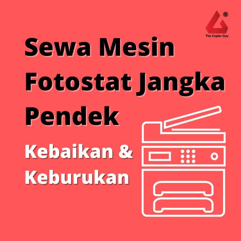 Kebaikan Keburukan Sewa Mesin Fotostat Jangka Pendek